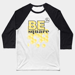 Be Square Baseball T-Shirt